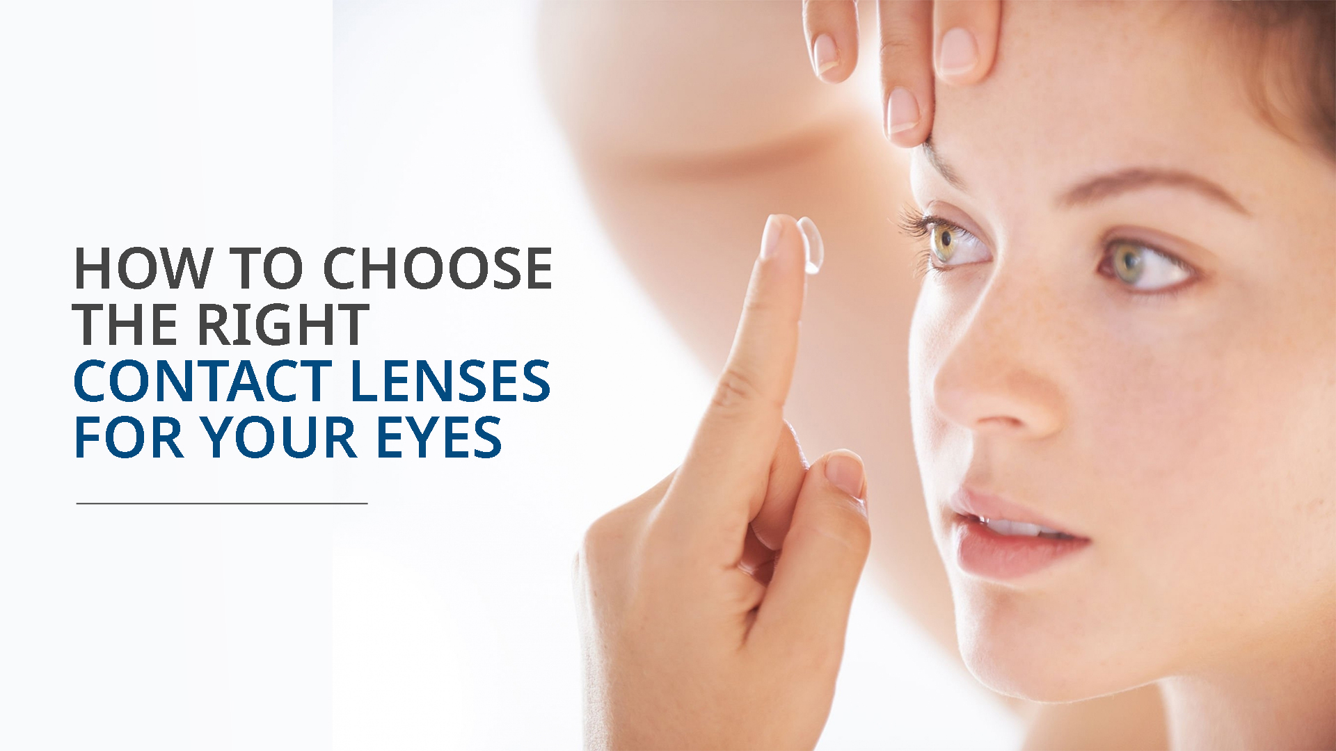 How to Choose the Right Contact Lenses for Your Eyes