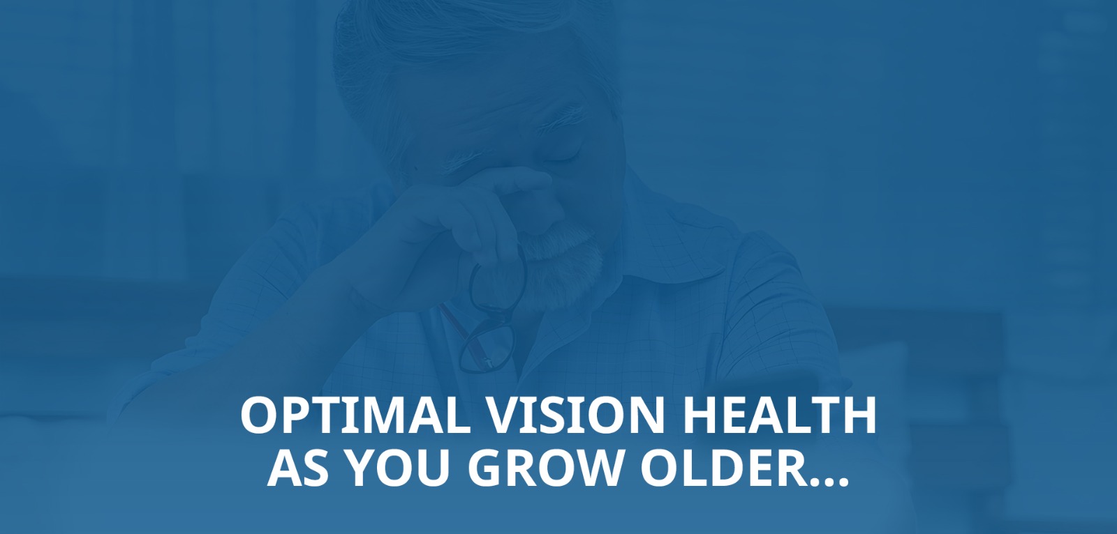Optimal vision health as you grow older