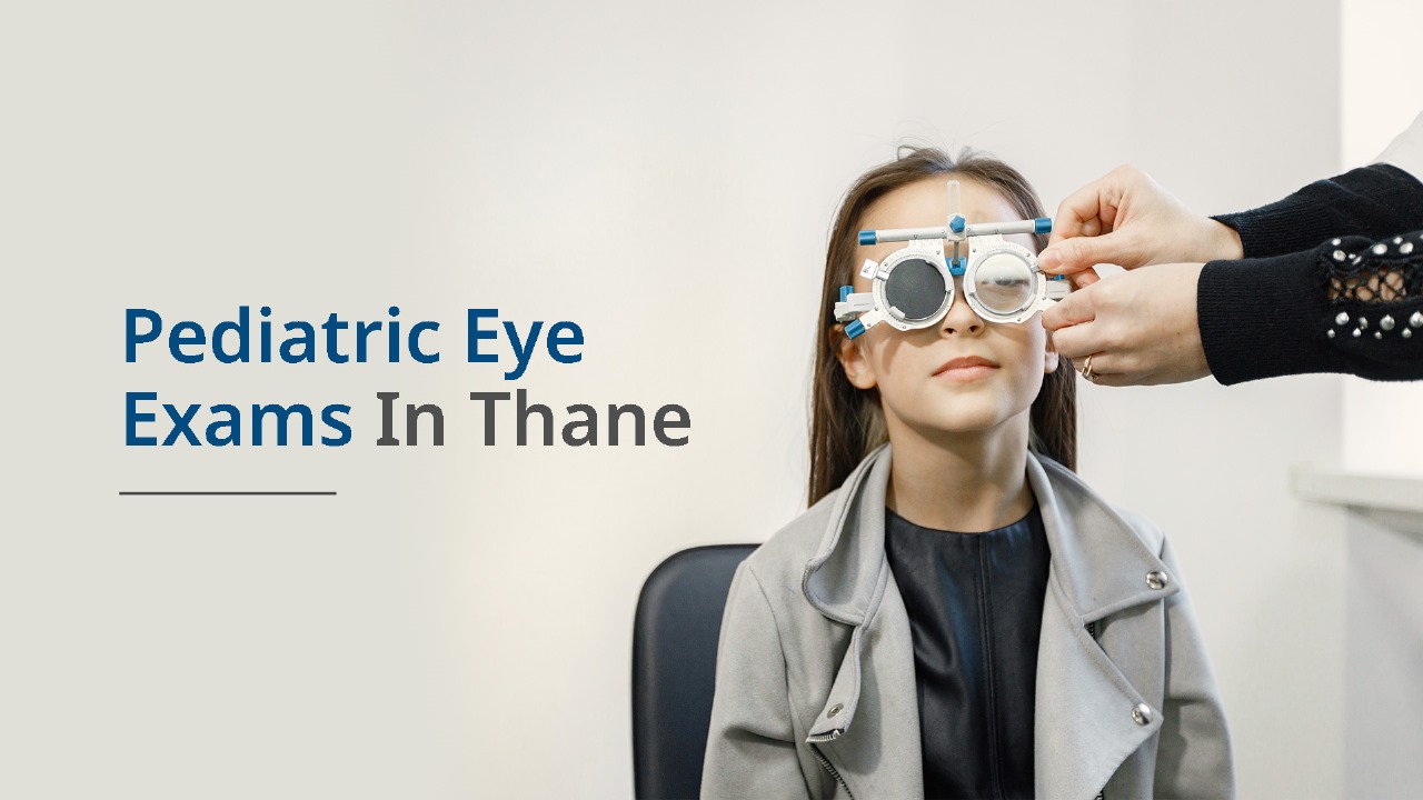 Pediatric Eye Exams In Thane