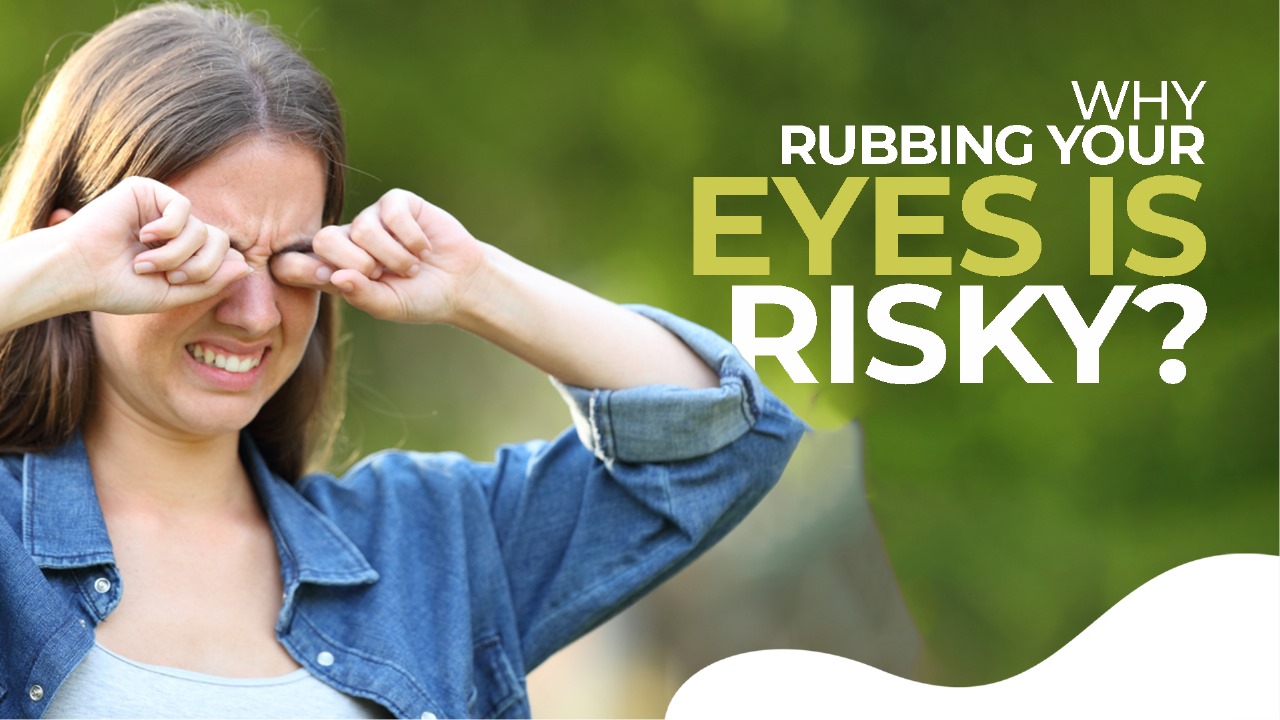 Why Rubbing Your Eyes Risky