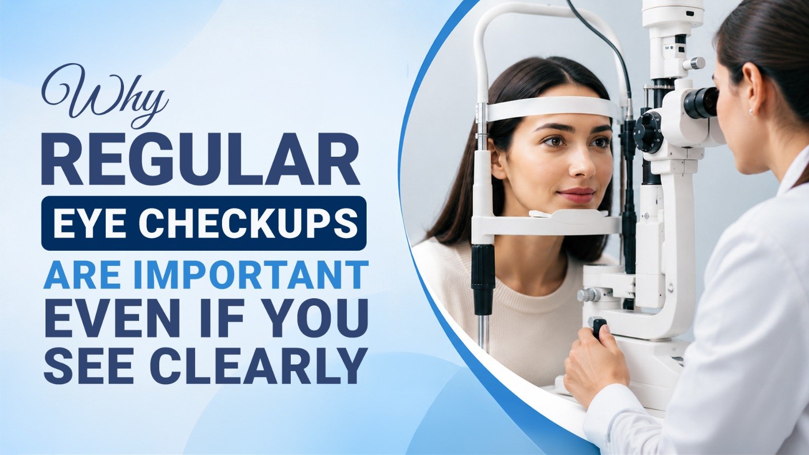 Why Regular Eye Checkups Are Important Even If You See Clearly